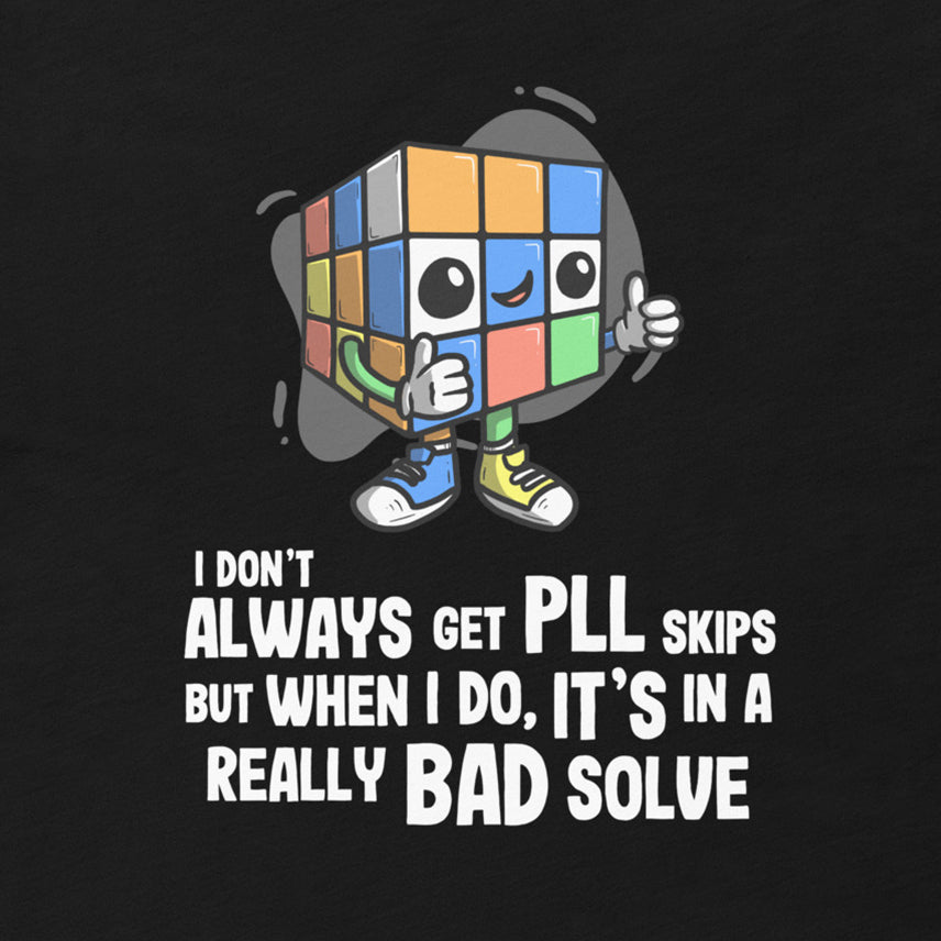 I Don’t Always Get PLL Skips T-Shirt (Puzzle Pals)